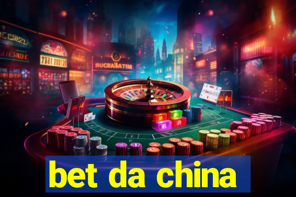 bet da china